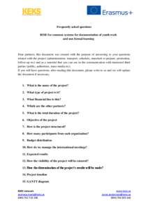 Frequently asked questions RISE for common systems for documentation of youth work and non formal learning Dear partners, this document was created with the purpose of answering to your questions related with the project