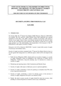 NOTE OF DG ENERGY & TRANSPORT ON DIRECTIVES[removed]EC AND[removed]EC ON THE INTERNAL MARKET IN ELECTRICITY AND NATURAL GAS THIS DOCUMENT IS NOT BINDING ON THE COMMISSION  SECURITY of SUPPLY PROVISIONS for GAS