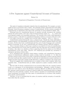 A Few Arguments against Counterfactual Accounts of Causation Haitao Cai Department of Linguistics, University of Pennsylvania The notion of causation is intimately related to that of counterfactuals. For example, an even