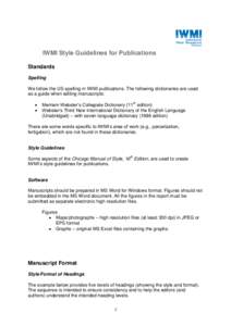 IWMI Style Guidelines for Publications Standards Spelling We follow the US spelling in IWMI publications. The following dictionaries are used as a guide when editing manuscripts: 