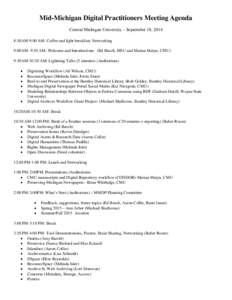 Mid-Michigan Digital Practitioners Meeting Agenda Central Michigan University – September 18, 2014 8:30AM-9:00 AM: Coffee and light breakfast; Networking 9:00AM- 9:30 AM: Welcome and Introductions (Ed Busch, MSU and Ma