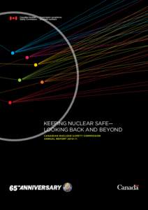 KEEPING NUCLEAR SAFE— LOOKING BACK AND BEYOND CANADIAN NUCLEAR SAFETY COMMISSION ANNUAL REPORT 2010–11  R POW