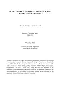 MONETARY POLICY-MAKING IN THE PRESENCE OF KNIGHTIAN UNCERTAINTY Adam Cagliarini and Alexandra Heath  Research Discussion Paper