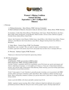 Women’s Mining Coalition Annual Meeting September 1, :00pm PDT Minutes I. Welcome A. Webinar Instructions – Betsy Monseu, WMC Advisory Committee