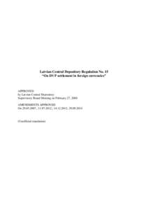 Latvian Central Depository Regulation No. 15 “On DVP settlement in foreign currencies” APPROVED by Latvian Central Depository Supervisory Board Meeting on February 27, 2004