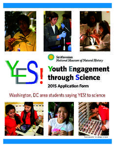 !  The National Museum of Natural History is currently accepting applications for its 2015 internship program, Youth Engagement through Science (YES!).  About the Program