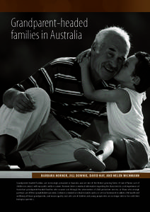 Grandparent-headed families in Australia BARBARA HORNER, JILL DOWNIE, DAVID HAY, AND HELEN WICHMANN Grandparent-headed families are increasingly prevalent in Australia and are one of the fastest growing forms of out-of-h