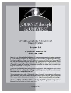 Voyage: A Journey through our Solar System Grades 5-8 Lesson 6: Where to Look For Life? On a visit to the National Mall in Washington, DC, one can see monuments of a nation—Memorials