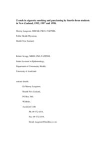 Trends in cigarette smoking and purchasing by fourth-form students in New Zealand, 1992, 1997 and[removed]Murray Laugesen, MBChB, FRCS, FAFPHM, Public Health Physician, Health New Zealand;