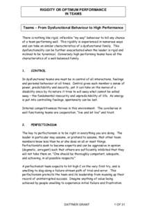 RIGIDITY OR OPTIMUM PERFORMANCE IN TEAMS Teams – From Dysfunctional Behaviour to High Performance There is nothing like rigid, inflexible “my way” behaviour to kill any chance of a team performing well. This rigidi