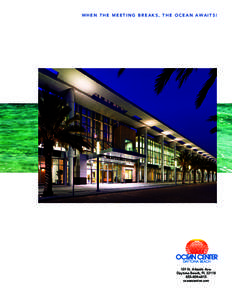 WHEN THE MEETING BREAKS, THE OCEAN AWAITS!  101 N. Atlantic Ave. Daytona Beach, FL6815 oceancenter.com