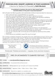 Personalising Inquiry Learning in your Classroom A Seminar for Teachers K-6 Presented by Kath Murdoch A workshop for teachers who want to take inquiry further and who believe in the power of personal passion! Kath will e