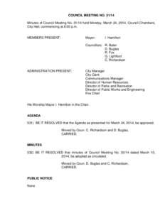 COUNCIL MEETING NO[removed]Minutes of Council Meeting No[removed]held Monday, March 24, 2014, Council Chambers, City Hall, commencing at 8:00 p.m. MEMBERS PRESENT:  Mayor: