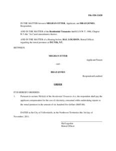 File #[removed]IN THE MATTER between MEGHAN ETTER, Applicant, and BRAD JONES, Respondent; AND IN THE MATTER of the Residential Tenancies Act R.S.N.W.T. 1988, Chapter R-5 (the 