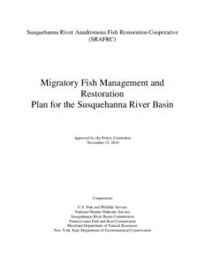 Susquehanna River Anadromous Fish Restoration Cooperative (SRAFRC) Migratory Fish Management and Restoration Plan for the Susquehanna River Basin