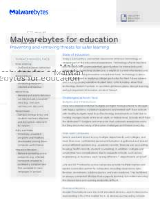 I N D U S T RY S O LUT ION BR I E F Malwarebytes for education Preventing and removing threats for safer learning