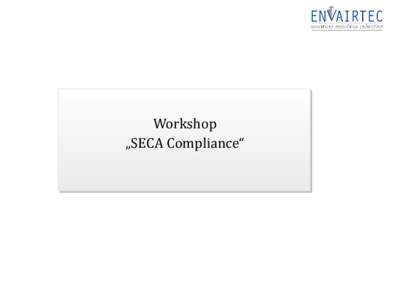 Workshop „SECA Compliance“ 1  Technology – schematic view