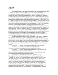 Adam Leite Fallibilism In the broadest sense of the term, fallibilism is an anti-dogmatic intellectual stance or attitude: an openness to the possibility that one has made an error and an accompanying willingness to give