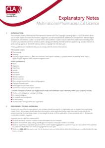Explanatory Notes Multinational Pharmaceutical Licence 1. INTRODUCTION Your company holds a Multinational Pharmaceutical Licence with The Copyright Licensing Agency Ltd (CLA) which allows