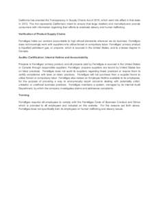 California has enacted the Transparency in Supply Chains Act of 2010, which went into effect in that state inThe Act represents California’s intent to ensure that large retailers and manufacturers provide consum