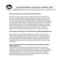 Waa maxay Qiimaynta Aqoonta Luqadda Ingriisiga Washington? Qiimaynta Aqoonta Luqadda Ingriisiga Washington (WELPA) ayaa ah imtixaan loo isticmaalo in la ogaado hadday ardaydu u baahan tahay taageero iyo in kale iyada oo 