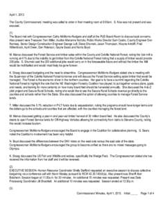 April 1, 2013 The County Commissioners’ meeting was called to order in their meeting room at 9:00am. S. Kiss was not present and was excused. (1) The Board met with Congresswoman Cathy McMorris-Rodgers and staff at the