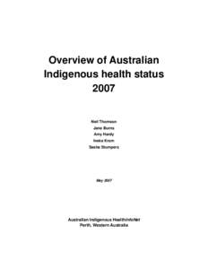 Overview of Australian Indigenous health status 2007 Neil Thomson Jane Burns Amy Hardy