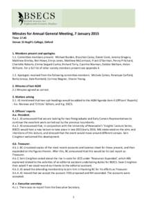    Minutes	
  for	
  Annual	
  General	
  Meeting,	
  7	
  January	
  2015	
   Time:	
  17.45	
  	
  	
   Venue:	
  St	
  Hugh’s	
  College,	
  Oxford	
   	
  