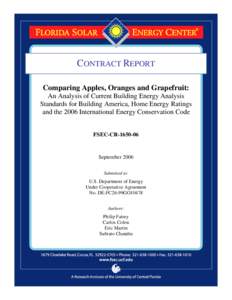 CONTRACT REPORT Comparing Apples, Oranges and Grapefruit: An Analysis of Current Building Energy Analysis Standards for Building America, Home Energy Ratings and the 2006 International Energy Conservation Code