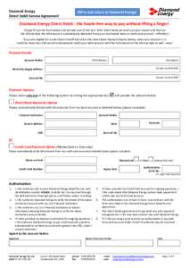 Diamond Energy Direct Debit Service Agreement (fill in and return to Diamond Energy)  Diamond Energy Direct Debit - the hassle-free way to pay without lifting a finger!