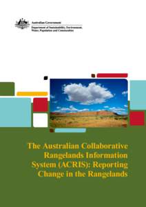 The Australian Collaborative Rangelands Information System (ACRIS): Reporting Change in the Rangelands  © Commonwealth of Australia 2013