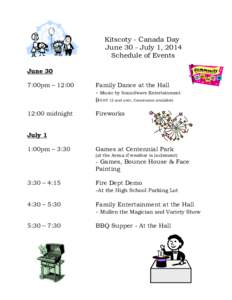 Kitscoty - Canada Day June 30 - July 1, 2014 Schedule of Events June 30 7:00pm – 12:00
