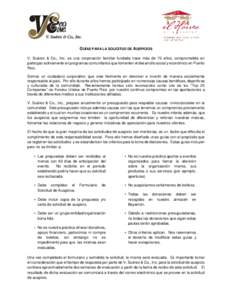 GUÍAS PARA LA SOLICITUD DE AUSPICIOS V. Suárez & Co., Inc. es una corporación familiar fundada hace más de 70 años, comprometida en participar activamente en programas comunitarios que fomenten el desarrollo social 