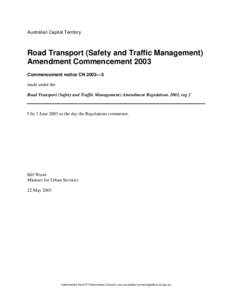 Australian Capital Territory  Road Transport (Safety and Traffic Management) Amendment Commencement 2003 Commencement notice CN 2003—3 made under the