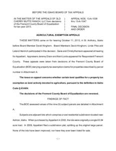 BEFORE THE IDAHO BOARD OF TAX APPEALS IN THE MATTER OF THE APPEALS OF OLD CHERRY BUTTE RANCH, LLC from decisions of the Fremont County Board of Equalization for tax year 2013.