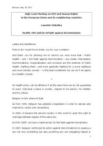 Brussels, May 28, 2013 High Level Meeting on HIV and Human Rights in the European Union and its neighboring countries Laurette Onkelinx Health, HIV policies &Fight against discrimination