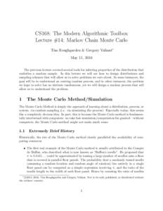 CS168: The Modern Algorithmic Toolbox Lecture #14: Markov Chain Monte Carlo Tim Roughgarden & Gregory Valiant∗ May 11, 2016 The previous lecture covered several tools for inferring properties of the distribution that u