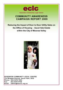 Essendon Community Legal Centre  COMMUNITY AWARENESS CAMPAIGN REPORT 2009 Reducing the Impact of Door to Door Utility Sales on the Office of Housing - Ascot Vale Estate