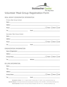 Volunteer Meal Group Registration Form MEAL GROUP COORDINATOR INFORMATION Primary Meal Group Contact Name: ___________________________________________________________________________________ Address: ____________________