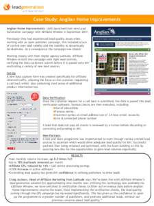 Case Study: Anglian Home Improvements Anglian Home Improvements (AHI) launched their new Lead Generation campaign with Affiliate Window in SeptemberPreviously they had experienced lead quality issues when working 