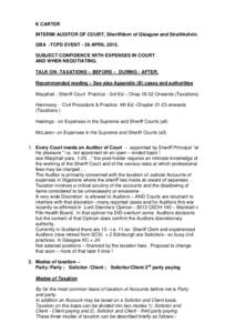 K CARTER INTERIM AUDITOR OF COURT, Sheriffdom of Glasgow and Strathkelvin. GBA -TCPD EVENT - 28 APRILSUBJECT CONFIDENCE WITH EXPENSES IN COURT AND WHEN NEGOTIATING. TALK ON -TAXATIONS – BEFORE – DURING - AFTER
