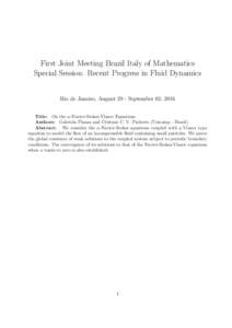 First Joint Meeting Brazil Italy of Mathematics Special Session: Recent Progress in Fluid Dynamics Rio de Janeiro, August 29 - September 02, 2016 Title: On the α-Navier-Stokes-Vlasov Equations Authors: Gabriela Planas a