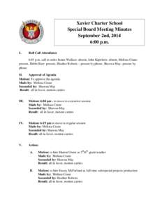 Xavier Charter School Special Board Meeting Minutes September 2nd, 2014 6:00 p.m. I.