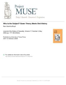 Who Is the Subject? Queer Theory Meets Oral History Nan Alamilla Boyd Journal of the History of Sexuality, Volume 17, Number 2, May 2008, pp[removed]Article) Published by University of Texas Press DOI: [removed]sex.0.00