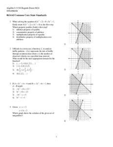 Algebra I CCSS Regents Exam 0614 www.jmap.org 0614AI Common Core State Standards 1 When solving the equation 4(3x 2 + 2) − 9 = 8x 2 + 7, Emily wrote 4(3x 2 + 2) = 8x 2 + 16 as her first step.