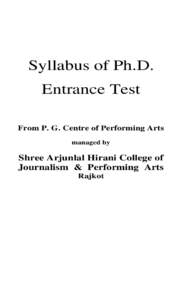 Syllabus of Ph.D. Entrance Test From P. G. Centre of Performing Arts managed by  Shree Arjunlal Hirani College of