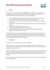 ACSI FRAC Governance Charter 1. Purpose  The Finance, Risk and Audit Committee (FRAC) (Committee) is a committee of the Board of Directors of