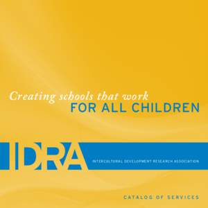 Creating schools that work  FOR ALL CHILDREN INTERCULTURAL DEVELOPMENT RESEARCH ASSOCIATION