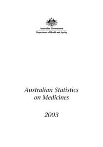 Australian Statistics on Medicines 2003 Acknowledgments Prepared by John Dudley, Maxine Robinson