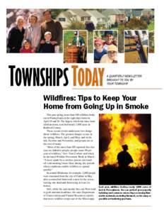 A QUARTERLY NEWSLETTER BROUGHT TO YOU BY YOUR TOWNSHIP Wildfires: Tips to Keep Your Home from Going Up in Smoke